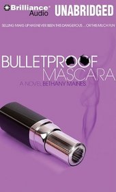 Bulletproof Mascara: A Novel