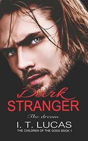 Dark Stranger The Dream (The Children Of The Gods Paranormal Romance Series)