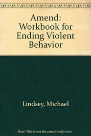 Amend: Workbook for Ending Violent Behavior