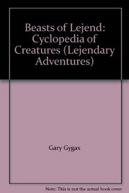 Beasts of Lejend: Cyclopedia of Creatures (Lejendary Adventures)