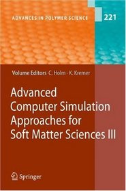 Advanced Computer Simulation Approaches for Soft Matter Sciences III (Advances in Polymer Science) (v. 3)