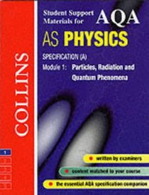 AQA (A) Physics: Particles, Radiation and Quantum Phenomena (Collins Student Support Materials)