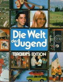 Die Welt Der Jugend, German 2: Teacher's Edition