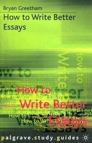 How to Write Better Essays (Study Guides)