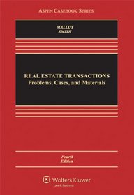 Real Estate Transactions: Problems, Cases, and Materials, Fourth Edition (Aspen Casebook)