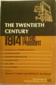 Twentieth Century: 1914 To the Present (Structure of European History : Studies and Interpretation)