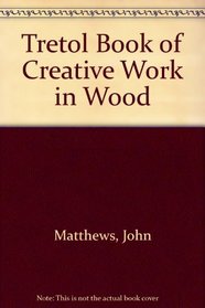 Tretol Book of Creative Work in Wood
