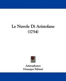 Le Nuvole Di Aristofane (1754) (Italian Edition)