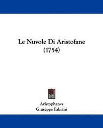 Le Nuvole Di Aristofane (1754) (Italian Edition)