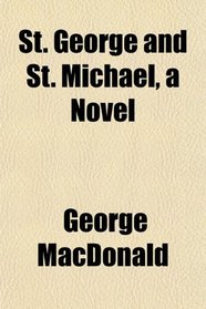 St. George and St. Michael, a Novel