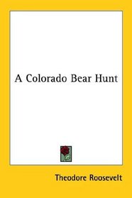 A Colorado Bear Hunt