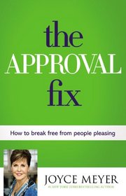 The Approval Fix: How to Break Free from People Pleasing