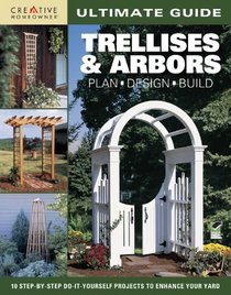 Ultimate Guide Trellises & Arbors