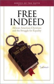 Free Indeed: African-American Christians and the Struggle for Equality