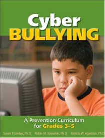 Cyber Bullying: A Prevention Curriculum for Grades 3-5