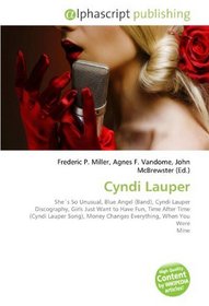 Cyndi Lauper: Shes So Unusual, Blue Angel (Band), Cyndi Lauper Discography, Girls Just Want to Have Fun, Time After Time (Cyndi Lauper Song), Money Changes Everything, When You Were Mine