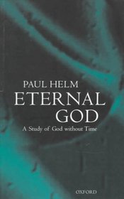 Eternal God: A Study of God Without Time