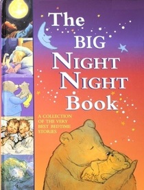 The Big Night Night Book: A Collection of the Very Best Bedtime Stories