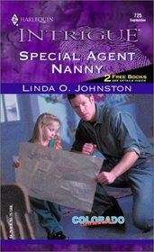 Special Agent Nanny (Colorado Confidential) (Harlequin Intrigue, No 725)