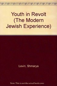 Youth in Revolt (Modern Jewish Experience Ser.  Reprint)