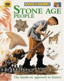 Stone Age People (Make It Work! History Series)