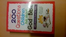 Over 200 Questions Children Ask About God and the Bible with Answers from the Bible