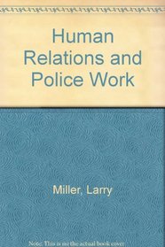 Human Relations and Police Work