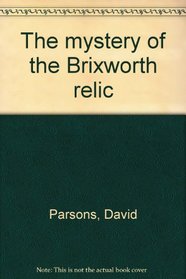 The mystery of the Brixworth relic