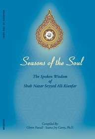 Seasons of the Soul: The Spoken Wisdom of Shah Nazar Seyyed Ali Kianfar