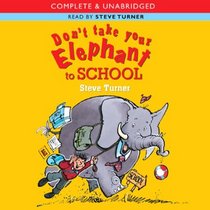 Don't Take Your Elephant to School