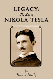 LEGACY: The Life of Nikola Tesla