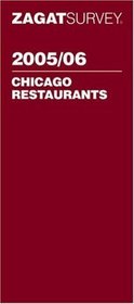 Zagatsurvey 2005/ 2006 Chicago Restaurants: Including Milwaukee (Zagatsurvey: Chicago Restaurants)