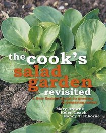 The Cook's Salad Garden Revisited: A New Zealand Guide to Growing and Preparing Salads