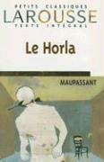 LA Horla (Petits Classiques Larousse Texte Integral) (French Edition)