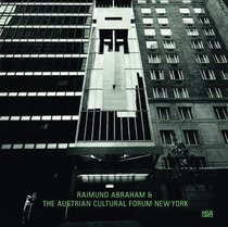 Raimund Abraham & The Austrian Cultural Forum New York