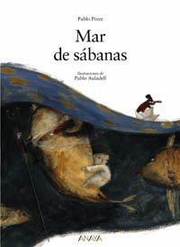 Mar de sabanas / Sea of Blankets (Cuentos, Mitos Y Libros-Regalo) (Spanish Edition)