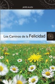 LOS CAMINOS DE LA FELICIDAD (New Thought (Sirio)) (Spanish Edition)