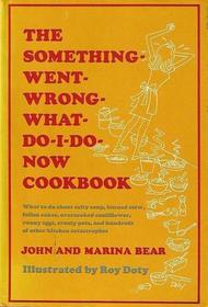 The Something-Went-Wrong-What-Do-I-Do-Now Cookbook