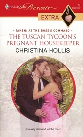 The Tuscan Tycoon's Pregnant Housekeeper (Harlequin Presents Extra, No 71)