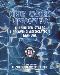 Open Water Lifesaving: The United States Lifesaving Association Manual