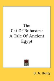 The Cat Of Bubastes: A Tale Of Ancient Egypt