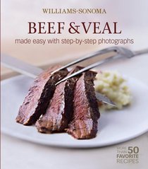 Williams-Sonoma Mastering: Beef & Veal: made easy with step-by-step photographs (Williams-Sonoma Mastering)