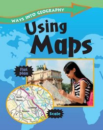 Using Maps (Ways into Geography)
