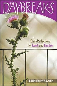 Daybreaks: Daily Reflections for Lent and Easter