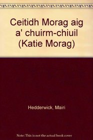 Ceitidh Morag aig a' chuirm-chiuil (Katie Morag)