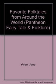 Favorite Folktales from Around the World (Pantheon Fairy Tale & Folklore)