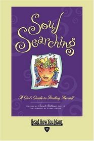Soul Searching (EasyRead Edition): A Girl's Guide to Finding Herself
