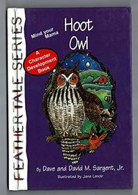 Hoot Owl: Mind Your Mama (Feather Tale Series)