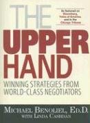 The Upper Hand: Winning Strategies from World-class Negotiators