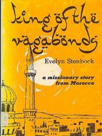 King of the Vagabonds: A Missionary Story from Morocco
